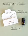 Included with every Lumos pen – Full creative tip set and 3ml black fountain pen ink sample