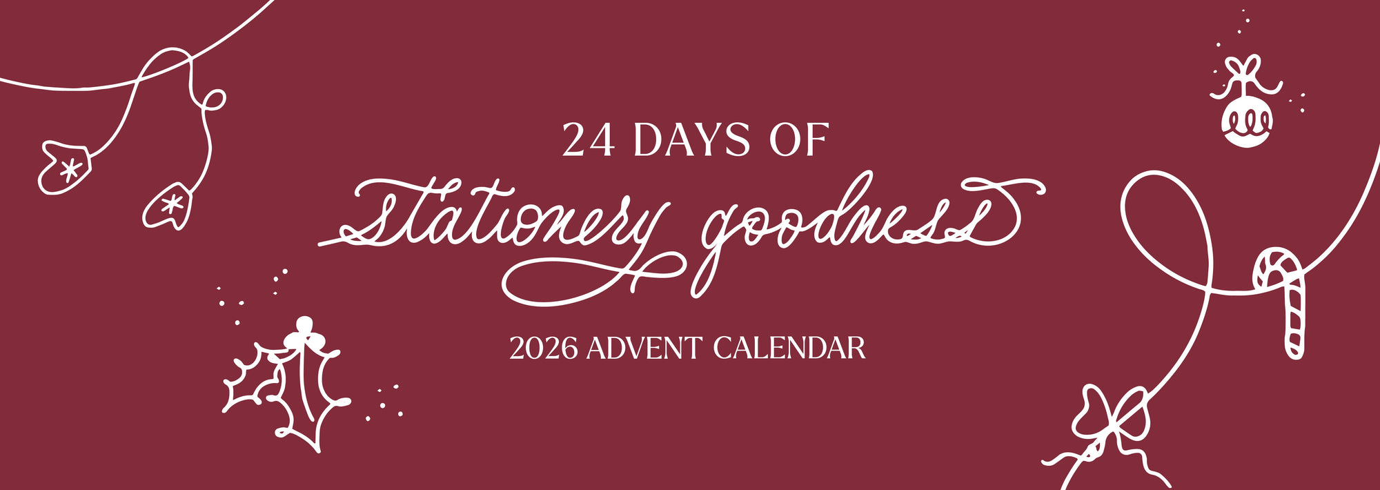 A cover design for a 2026 Advent calendar titled "24 Days of Stationery Goodness," with white line-art holiday motifs on a deep burgundy background.