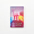 Cover of Big Magic by Elizabeth Gilbert – a book about living creatively, shown on a white background.
