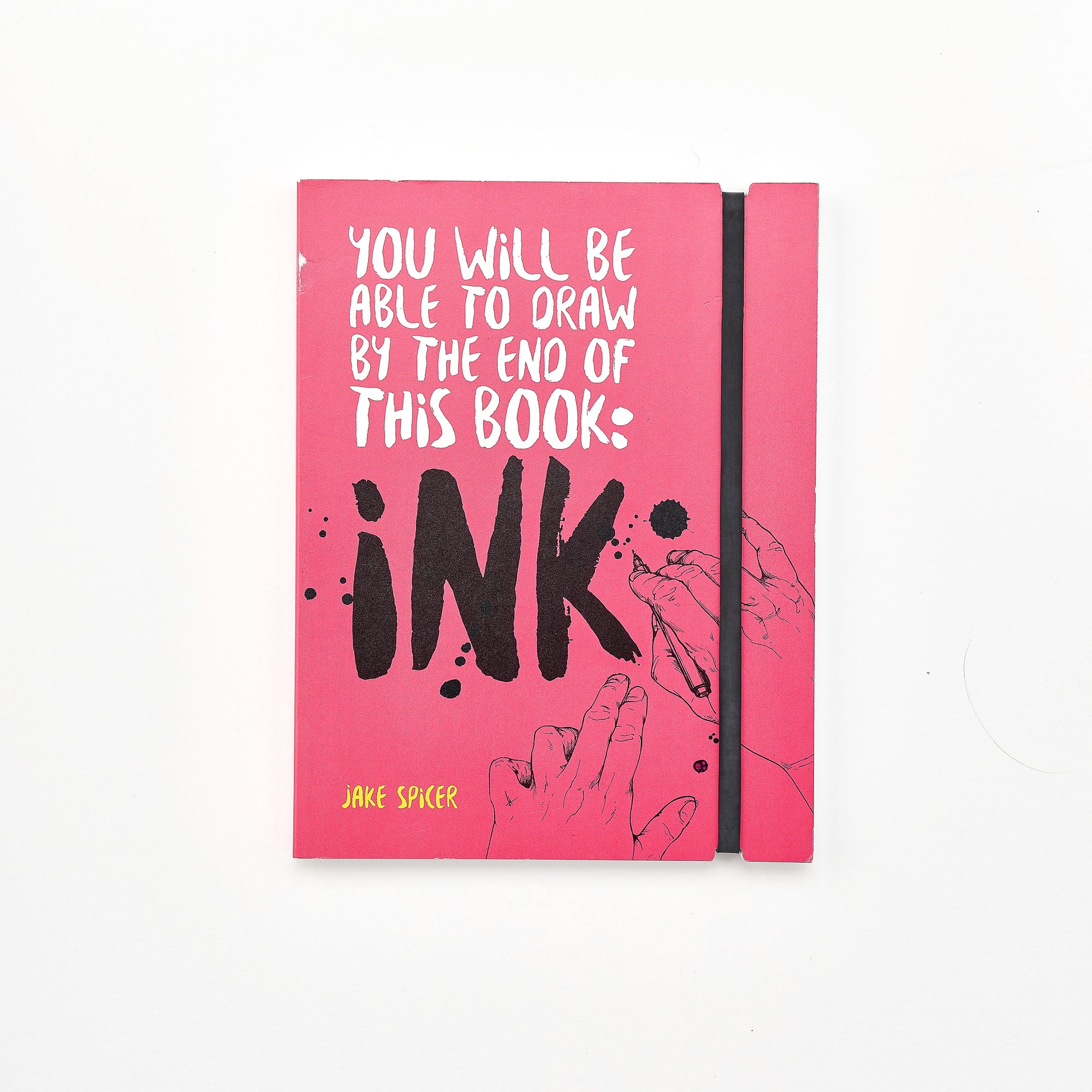 Cover of You Will Be Able to Draw by the End of This Book: Ink by Jake Spicer – a step-by-step ink drawing guide, shown on a white background.